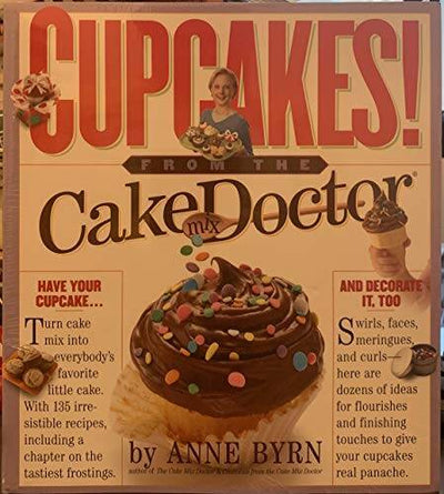 Cupcakes from the Cake Mix Doctor - Paperback By Anne Byrn - GOOD