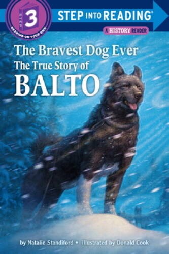 The Bravest Dog Ever: The True Story of Balto (Step-Into-Rea<wbr/>ding) - GOOD