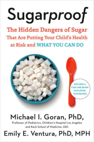 Sugarproof: The Hidden Dangers of Sugar that are Putting Your Child' - VERY GOOD