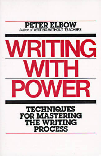 Writing With Power: Techniques for Mastering the Writing Process - GOOD