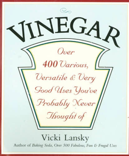 Vinegar: Over 400 Various, Versatile, and Very Good Uses You've Prob - VERY GOOD - image 2
