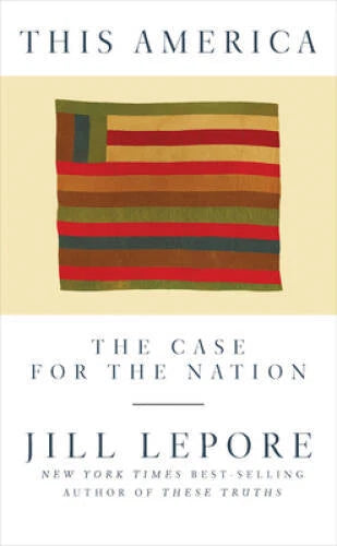 This America: The Case for the Nation - Hardcover By Lepore, Jill - GOOD - image 2