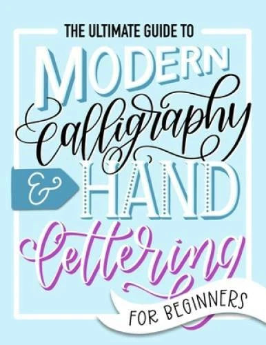 The Ultimate Guide to Modern Calligraphy & Hand Lettering for Beginn - VERY GOOD - image 2