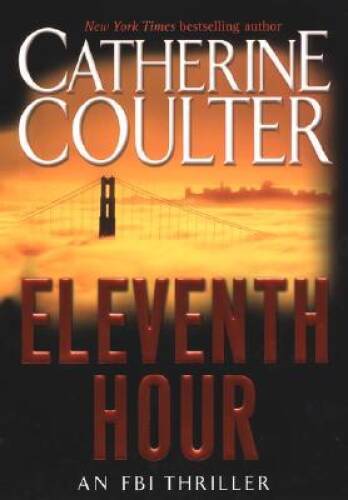 Eleventh Hour (An FBI Thriller) - Hardcover By Coulter, Catherine - VERY GOOD