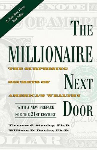 The Millionaire Next Door: The Surprising Secrets of Ameri - VERY GOOD
