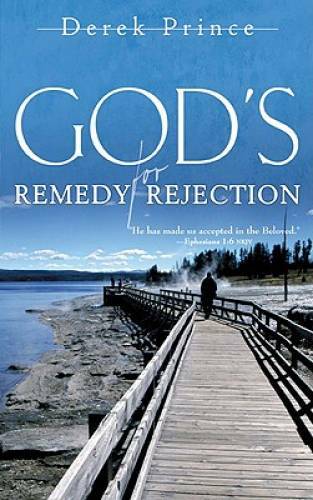 God's Remedy For Rejection - Paperback By Derek Prince - GOOD