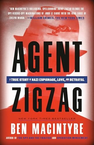 Agent Zigzag: A True Story of Nazi Espionage, Love, and Betrayal - VERY GOOD