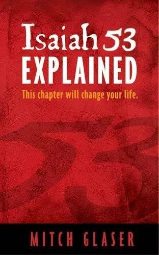 Isaiah 53 Explained - Paperback By Mitch Glaser - VERY GOOD
