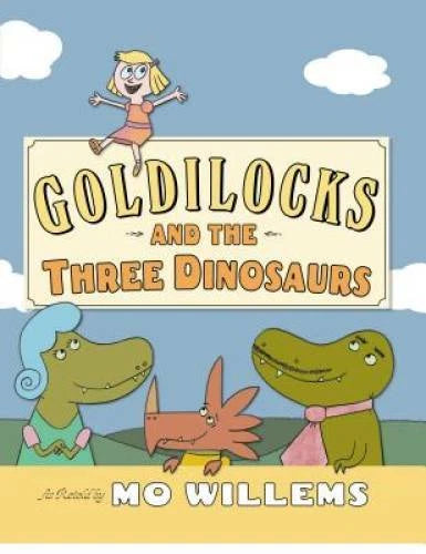 Goldilocks and the Three Dinosaurs: As Retold by Mo Willems - Hardcover - GOOD - image 2