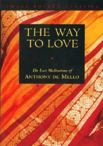 The Way to Love: The Last Meditations of Anthony de Mello (Image Pocket C - GOOD - image 2