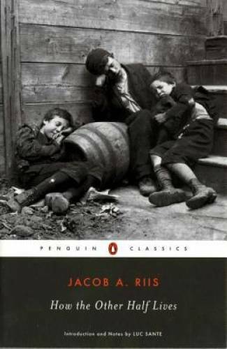 How the Other Half Lives: Studies Among the Tenements of New York - GOOD