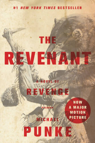 The Revenant: A Novel of Revenge - Paperback By Punke, Michael - GOOD