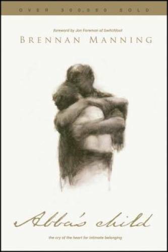 Abba's Child: The Cry of the Heart for Intimate Belonging - Paperback - GOOD