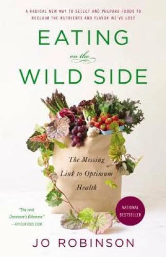 Eating on the Wild Side: The Missing Link to Optimum Health - Paperback - GOOD - image 2