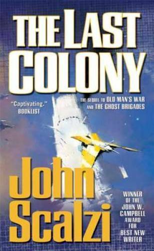 The Last Colony (Old Man's War) - Mass Market Paperback By Scalzi, John - GOOD