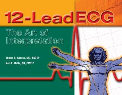 12-Lead ECG: The Art of Interpretation - Paperback By Garcia, Tomas B - GOOD