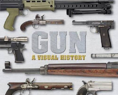 Gun: A Visual History - Hardcover By DK Publishing - VERY GOOD