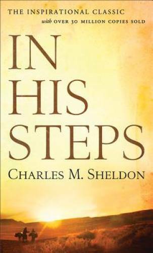 In His Steps - Mass Market Paperback By Sheldon, Charles M. - VERY GOOD