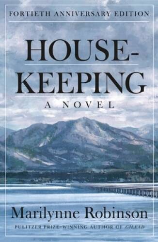 Housekeeping (Fortieth Anniversary Edition): A Novel - Paperback - VERY GOOD