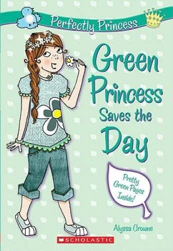 Perfectly Princess #3: Green Princess Saves the Day By Crowne, Alyssa - GOOD - image 2