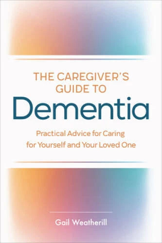 The Caregiver's Guide to Dementia: Practical Advice for Caring for Yourse - GOOD - image 2