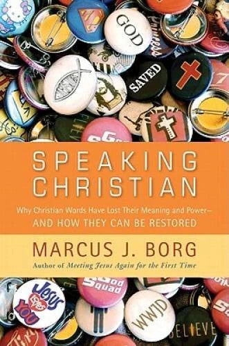 Speaking Christian: Why Christian Words Have Lost Their Meaning and - VERY GOOD - image 2