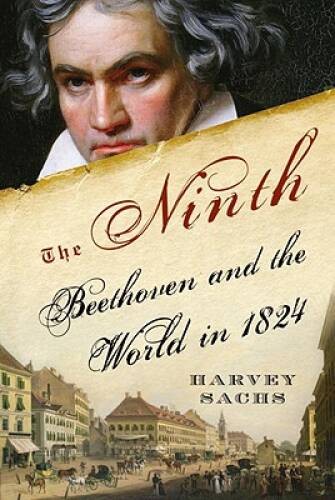 The Ninth: Beethoven and the World in 1824 - Hardcover - VERY GOOD