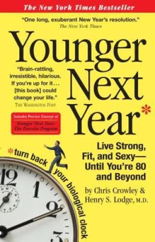 Younger Next Year: Live Strong, Fit, and Sexy - Until You're 80 and - GOOD - image 2