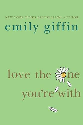 Love the One You're With - Hardcover By Giffin, Emily - VERY GOOD