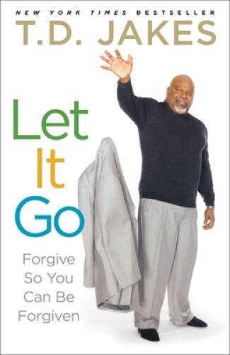Let It Go: Forgive So You Can Be Forgiven - Paperback By Jakes, T.D. - VERY GOOD