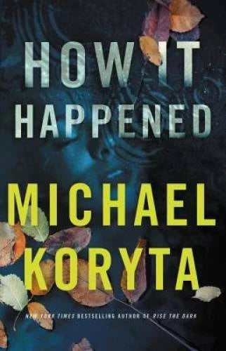 How It Happened - Hardcover By Koryta, Michael - GOOD - image 2