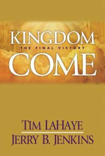 Kingdom Come: The Final Victory (Left Behind Sequel) - Hardcover - VERY GOOD