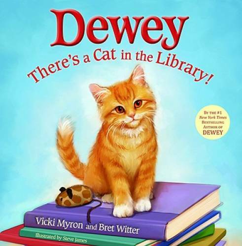 Dewey: Theres a Cat in the Library - Hardcover By Myron, Vicki - GOOD