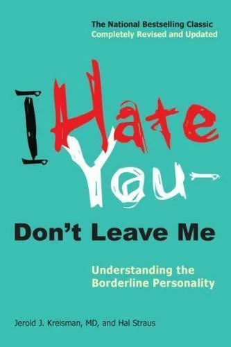 I Hate You--Don't Leave Me: Understanding the Borderline Personality - GOOD - image 2