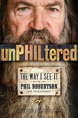 unPHILtered: The Way I See It - Hardcover By Robertson, Phil - VERY GOOD - image 2