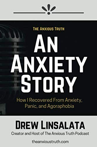 An Anxiety Story  How I Recove - GOOD
