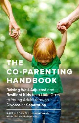 The Co-Parenting Handbook: Raising Well-Adjusted and Resilient Kids - VERY GOOD