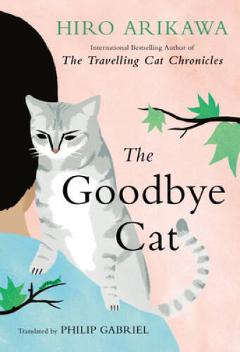 The Goodbye Cat - Hardcover By Arikawa, Hiro - GOOD