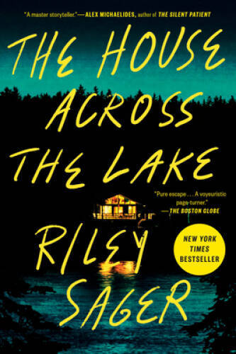 The House Across the Lake: A Novel - Paperback By Sager, Riley - VERY GOOD