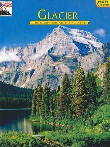 Glacier: The Story Behind the Scenery - Paperback - VERY GOOD