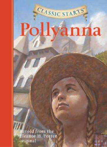 Pollyanna (Classic Starts Series) - Hardcover By Porter, Eleanor H. - VERY GOOD