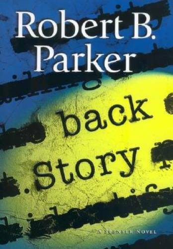 Back Story (Spenser Mystery) - Hardcover By Parker, Robert B. - GOOD