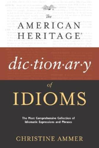 The American Heritage Dictionary of Idioms - Paperback - VERY GOOD