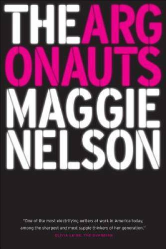 The Argonauts - Paperback By Nelson, Maggie - VERY GOOD