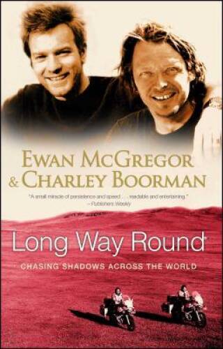 Long Way Round: Chasing Shadows Across the World - Paperback - VERY GOOD