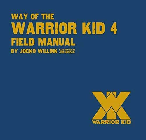 Way of the Warrior Kid 4 Field Manual - Hardcover By Jocko Willink - GOOD