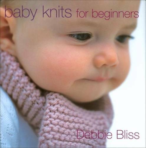 Baby Knits for Beginners - Hardcover By Bliss, Debbie - GOOD