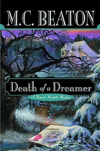 Death of a Dreamer (Hamish Macbeth Mysteries, No. 22) - Hardcover - GOOD