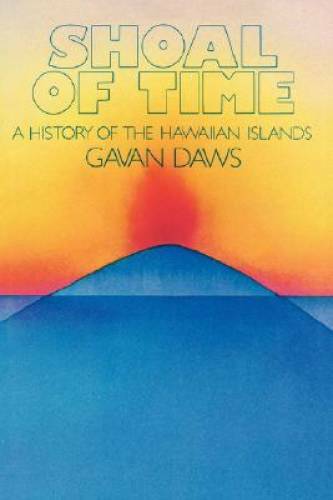 Shoal of Time: A History of the Hawaiian Islands - Paperback - GOOD