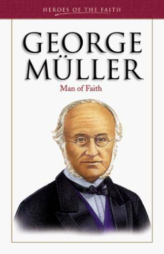 George Muller: Man of Faith (Heroes of the Faith (Barbour Paperback)) - GOOD